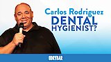 Carlos Rodriguez: Dental Hygienist?