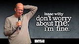Isaac Witty: Don't Worry About Me. I'm Fine.