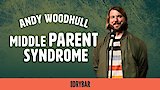 Andy Woodhull: Middle Parent Syndrome