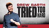 Drew Barth: Tried Too Hard