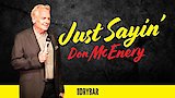 Don McEnery: Just Sayin'