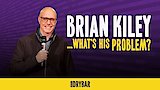 Brian Kiley: ...What's His Problem?