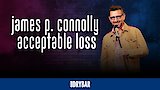 James P. Connolly: Acceptable Loss