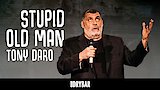 Tony Daro: Stupid Old Man