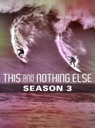 This and Nothing Else - Season 3