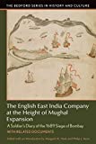 The English East India Company at the Height of Mughal Expansion: A Soldier's Diary of the 1689 Siege of Bombay, with Related Documents (Bedford Series in History and Culture)