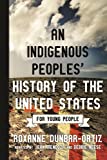 An Indigenous Peoples' History of the United States for Young People (ReVisioning History for Young People)