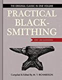 Practical Blacksmithing: The Original Classic in One Volume - Over 1,000 Illustrations