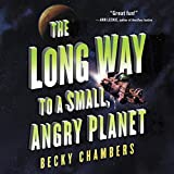 The Long Way to a Small, Angry Planet: Wayfarers, Book 1