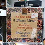 A Distant Mirror-Music Of The 14th Century/Shakespeare's Music