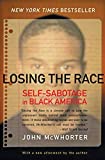 Losing the Race: Self-Sabotage in Black America