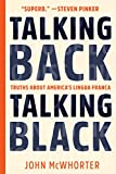 Talking Back, Talking Black: Truths About America's Lingua Franca