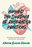 Beyond the Surface of Restorative Practices: Building a Culture of Equity, Connection, and Healing