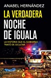 La verdadera noche de Iguala / The Real Night of Iguala (Spanish Edition)