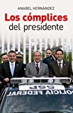 Los cómplices del presidente (Spanish Edition)