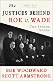 The Justices Behind Roe V. Wade: The Inside Story, Adapted from The Brethren