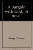 A bargain with God,: A novel