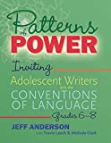 Patterns of Power, Grades 6–8: Inviting Adolescent Writers into the Conventions of Language