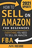 How to Sell on Amazon for Beginners: Everything You Need to Sell on Amazon FBA (How to Sell Online for Profit)