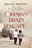 Orphan Train Escape: The Orphan Train Series (Hearts On The Rails Book 1)