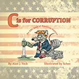 C is for Corruption: An ABC Book of American Politics