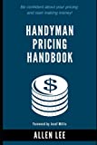 Handyman Pricing Handbook: Be confident about your pricing and start making money!