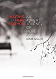 Waiting Here For You: An Advent Journey Of Hope