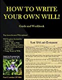 HOW TO WRITE YOUR OWN WILL! Guide and Workbook