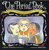 The Period Book : Everything You Don't Want to Ask (But Need to Know)