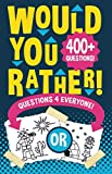 Would You Rather Questions 4 Everyone!: Hilarious, funny, silly, easy, hard, and challenging would you rather questions for kids, adults, teens, boys, and girls!
