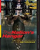 The Nation's Hangar: Aircraft Treasures of the Smithsonian