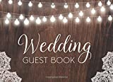 Wedding Guest Book: Capture The Memories Of Your Special Day In This Keepsake Book - Lights And Lace (Lined Wedding Guest Books)