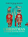 Fortnum & Mason: Christmas & Other Winter Feasts