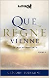 Que Ton Règne Vienne, Volume 4: Le choc des Royaumes (Que Ton Regne Vienne) (French Edition)