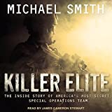 Killer Elite: Completely Revised and Updated: The Inside Story of America's Most Secret Special Operations Team