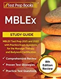 MBLEx Study Guide: MBLEX Test Prep 2021 and 2022 with Practice Exam Questions for the Massage Therapy and Bodywork Certification [8th Edition Review]