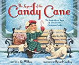 The Legend of the Candy Cane, Newly Illustrated Edition: The Inspirational Story of Our Favorite Christmas Candy