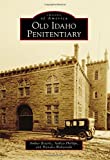 Old Idaho Penitentiary (Images of America)