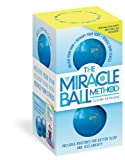 The Miracle Ball Method, Revised Edition: Relieve Your Pain, Reshape Your Body, Reduce Your Stress