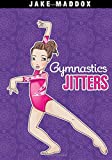 Gymnastics Jitters (Jake Maddox Girl Sports Stories)