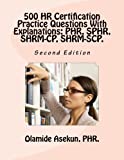 500 HR Certification Practice Questions With Explanations: PHR, SPHR, SHRM-CP,: Test Prep. Exam Prep. Practice Test.