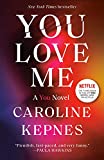 You Love Me: A You Novel