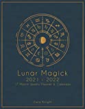 Lunar Magick: 2021-2022 17 Month Weekly Planner & Calendar for Wiccan and Pagan Beginners for Self Care and Growth