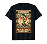 When Injustice Becomes Law Resistance Becomes Duty Top T-Shirt