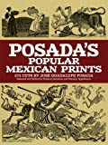 Posada's Popular Mexican Prints (Dover Fine Art, History of Art)