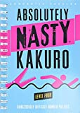 Absolutely Nasty® Kakuro Level Four (Absolutely Nasty® Series)