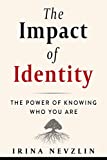 The Impact of Identity: The Power of Knowing Who You Are