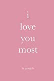 i love you most