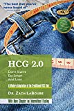 HCG 2.0 - Don't Starve, Eat Smart and Lose: A Modern Adaptation of the Traditional HCG Diet