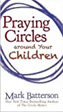 Praying Circles Around Your Children